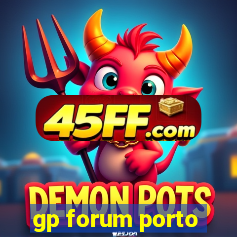 gp forum porto